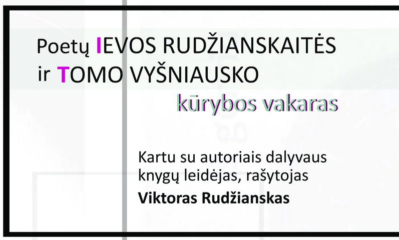 Poetų Ievos Rudžianskaitės ir Tomo Vyšniausko kūrybos vakaras