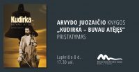 ARVYDO JUOZAIČIO DRAMOS "KUDIRKA - BUVAU ATĖJĘS" PRISTATYMAS