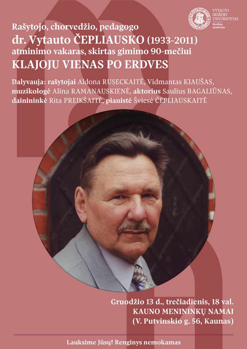 RAŠYTOJO, CHORVEDŽIO, PEDAGOGO VYTAUTO ČEPLIAUSKO (1933-2011) ATMINIMO VAKARAS